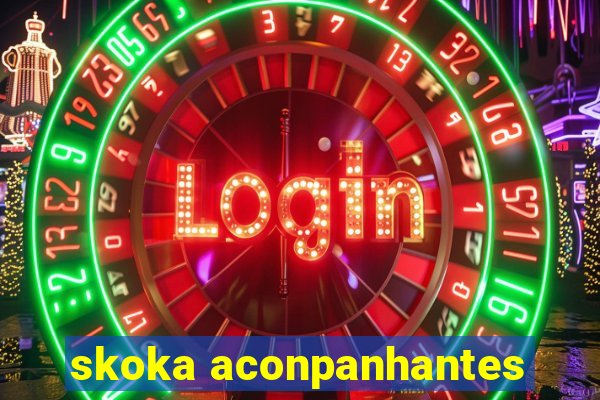 skoka aconpanhantes